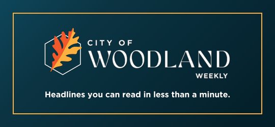 City of Woodland Weekly Header with text "headlines you can read in less than a minute"