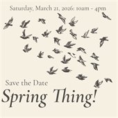 Save the Date for Spring Thing on March 21, 2026 from 10 a.m. to 4 p.m. at the Woodland Regional Park Preserve