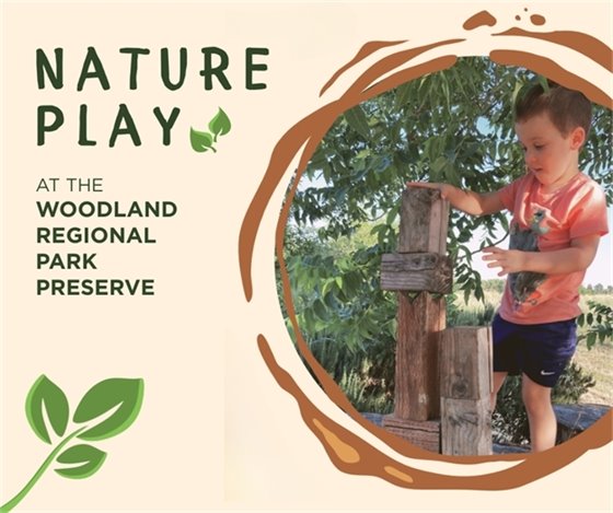Graphic that reads "nature play at the woodland regional park preserve" with a photo of a child playing with outdoor wooden blocks