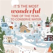 It's the most wonderful time of the year... to conserve water 
